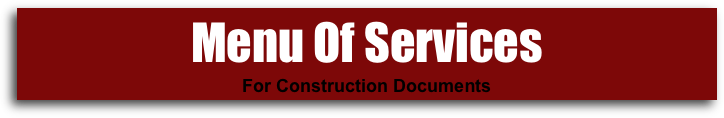 Menu Of Services
For Construction Documents